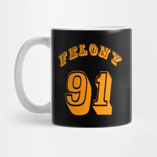 FELONY 91 - Back Mug